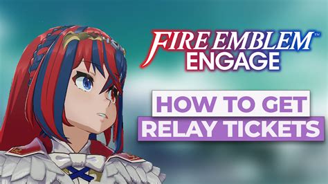 fire emblem engage staffel tickets|Fire Emblem Engage Relay Tickets: How to Get